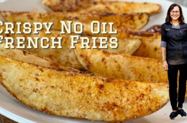 Crispy No Oil French Fries |whole food plant based | oil free cooking | chef julia