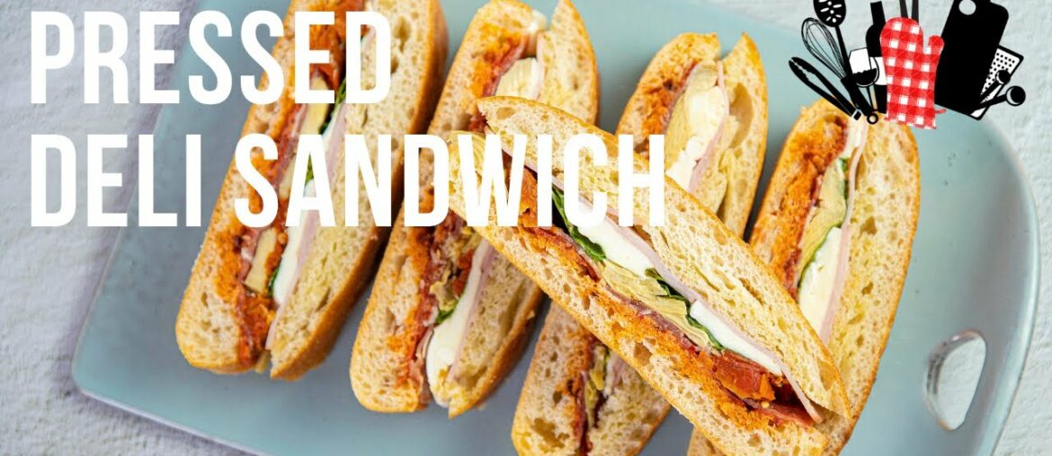 Pressed Deli Sandwich | Everyday Gourmet S11 Ep67