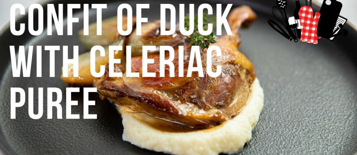 Confit of Duck with Celeriac Puree | Everyday Gourmet S11 Ep70