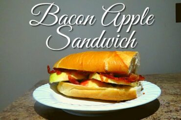 Bacon Apple Sandwich | Gourmet Sandwich Recipe | Gourmet Sandwich Ideas | Sandwich ideas For Lunch