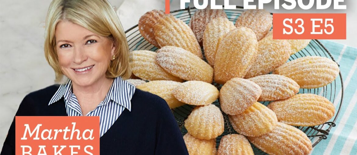 Martha Stewart Makes French Classics 4 Ways | Martha Bakes S3E5 "French Classics" Martha Stewart Makes French Classics 4 Ways | Martha Bakes S3E5 "French Classics"