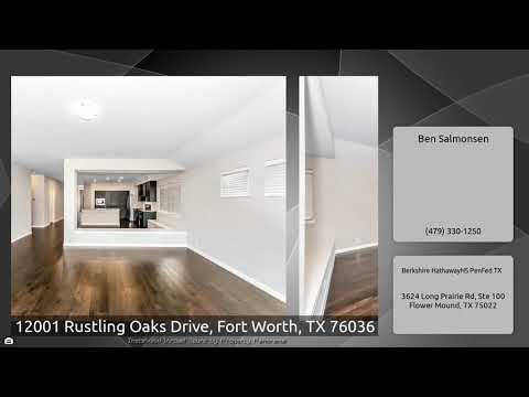 12001 Rustling Oaks Drive, Fort Worth, TX 76036 12001 Rustling Oaks Drive, Fort Worth, TX 76036