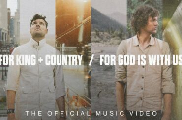 for KING & COUNTRY - For God Is With Us (Official Music Video)