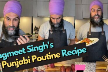 Cooking with Celebrities: NDP Leader Jagmeet Singh Makes Punjabi Poutine | Recipe | French/Punjabi