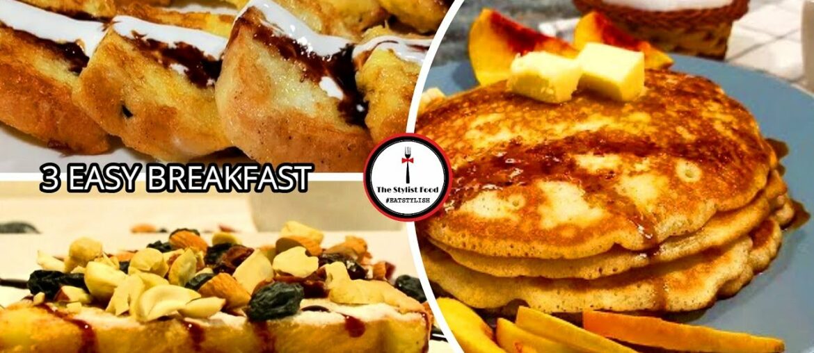 3 Easy & Quick Breakfast Recipes | Pancakes & French Toast by The Stylist Food | ASMR 3 Easy & Quick Breakfast Recipes | Pancakes & French Toast by The Stylist Food | ASMR