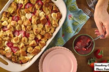 Strawberry Cream Cheese French Toast | Good Life Recipe