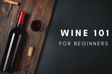 WINE 101: FOR BEGINNERS PART 1