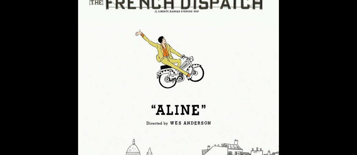 THE FRENCH DISPATCH | "Aline" Music Video | Directed by Wes Anderson | Searchlight Pictures THE FRENCH DISPATCH | "Aline" Music Video | Directed by Wes Anderson | Searchlight Pictures