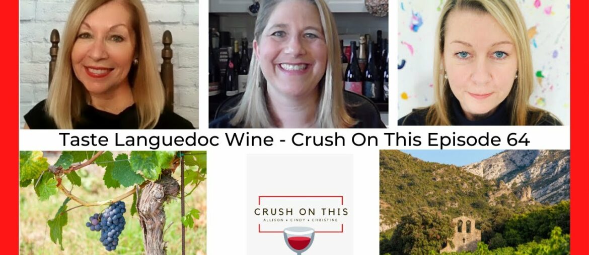 Taste Languedoc Wine: Crush On This Episode 64 Taste Languedoc Wine: Crush On This Episode 64