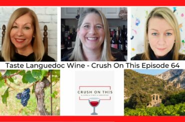 Taste Languedoc Wine: Crush On This Episode 64