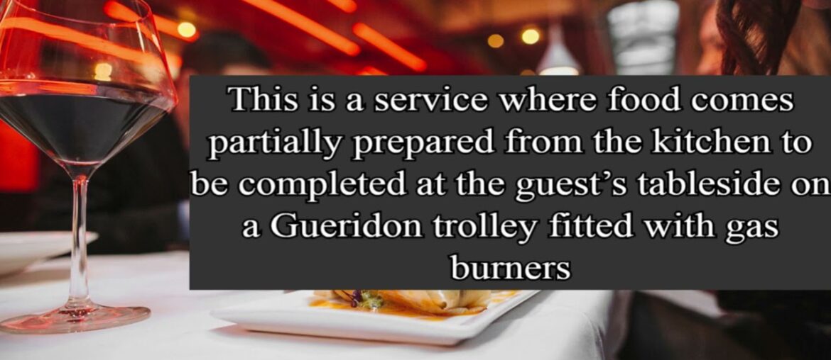 TYPES OF FOOD BEVERAGES AND SERVICES/  AMERICAN, ENGLISH, GUERIDON, SILVER, RUSSIAN, FRANCE SERVICES