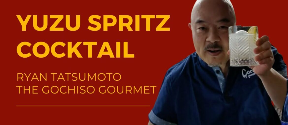 Yuzu Spritz by Ryan Tatsumoto - The Gochiso Gourmet