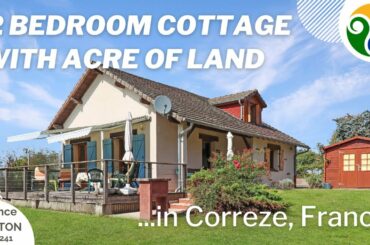 Property for sale in France - 2 bedroom house for sale with an acre on land in Correze