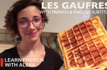 French Waffles - Les Gaufres (French Lesson with Alexa)