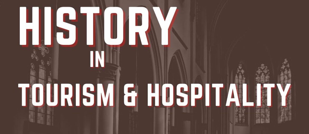 History of Tourism and Hospitality | Part I History of Tourism and Hospitality | Part I