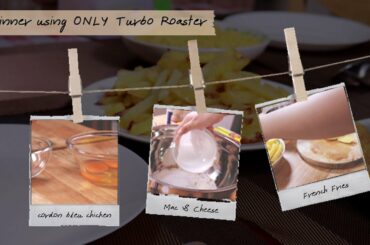 Making Dinner (using ONLY La Gourmet's Turbo Roaster)