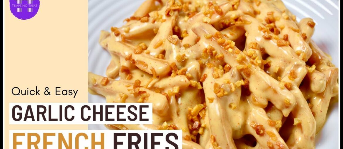 Garlic Cheese French Fries | Easy Cheese Sauce Recipe For French Fries