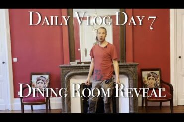 Daily Vlog : Big Reveal The Dining Room @Our Passion Project Day 7