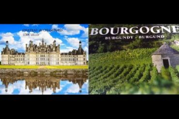 Why BURGUNDY & the LOIRE VALLEY FRANCE is worth the trip!!!
