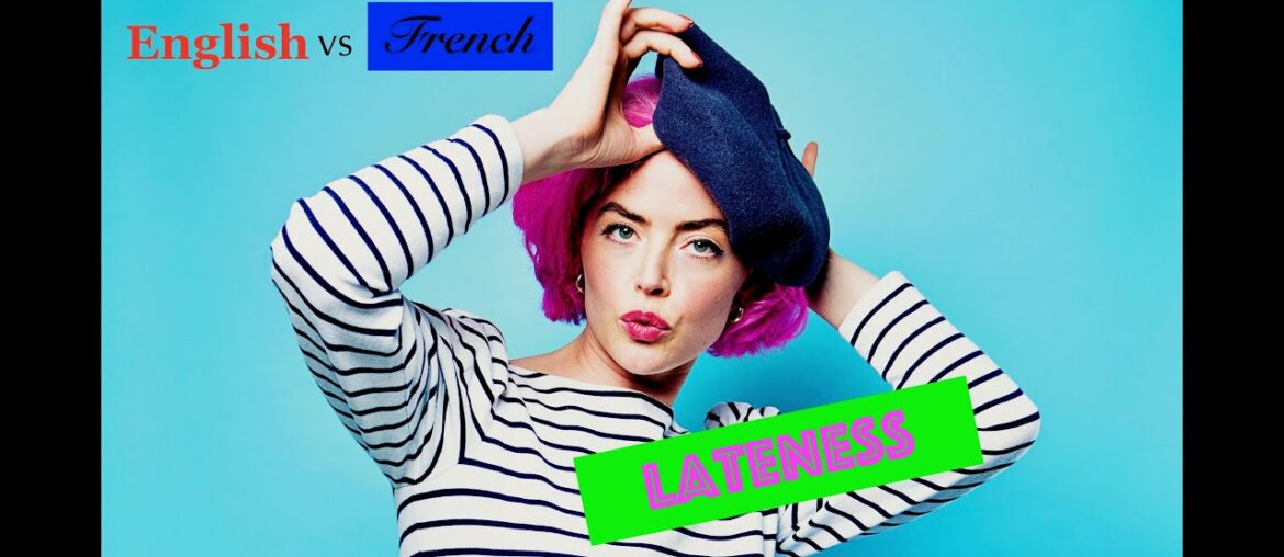 English vs French LATENESS
