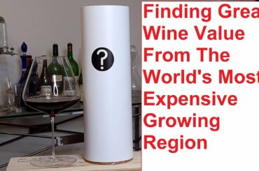Can You Find Great Value From The World's Most Expensive Wine Growing Region?