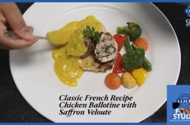 Classic French Recipe Chicken Ballotine with Saffron Veloute | French Cuisine Week | Chefs of IIHM