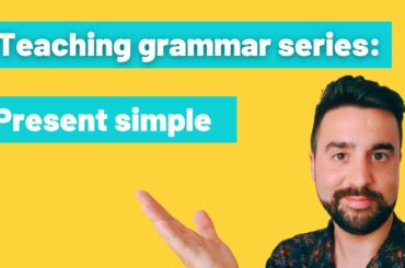 Teaching the Present Simple | Teaching grammar series