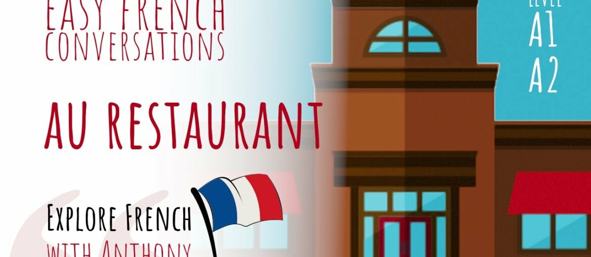 Au restaurant (at the restaurant) – Easy French Conversations for beginners Au restaurant (at the restaurant) - Easy French Conversations for beginners