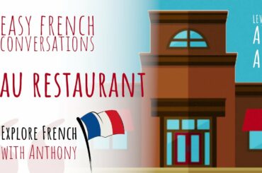 Au restaurant (at the restaurant) - Easy French Conversations for beginners