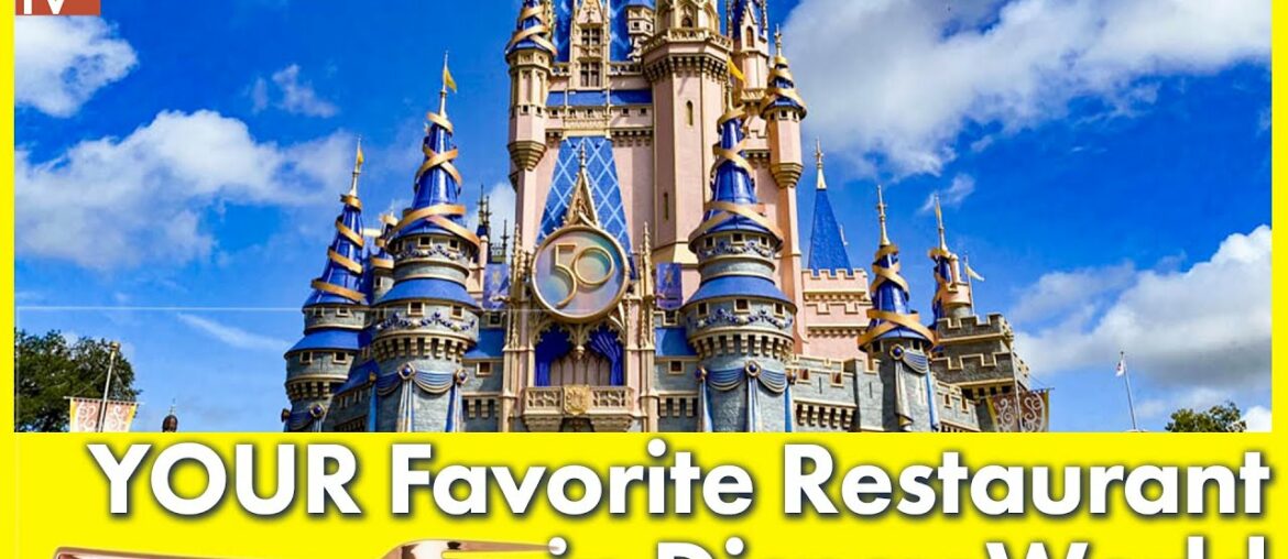YOUR Favorite Restaurant in Disney World