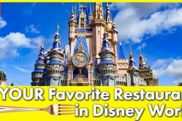 YOUR Favorite Restaurant in Disney World