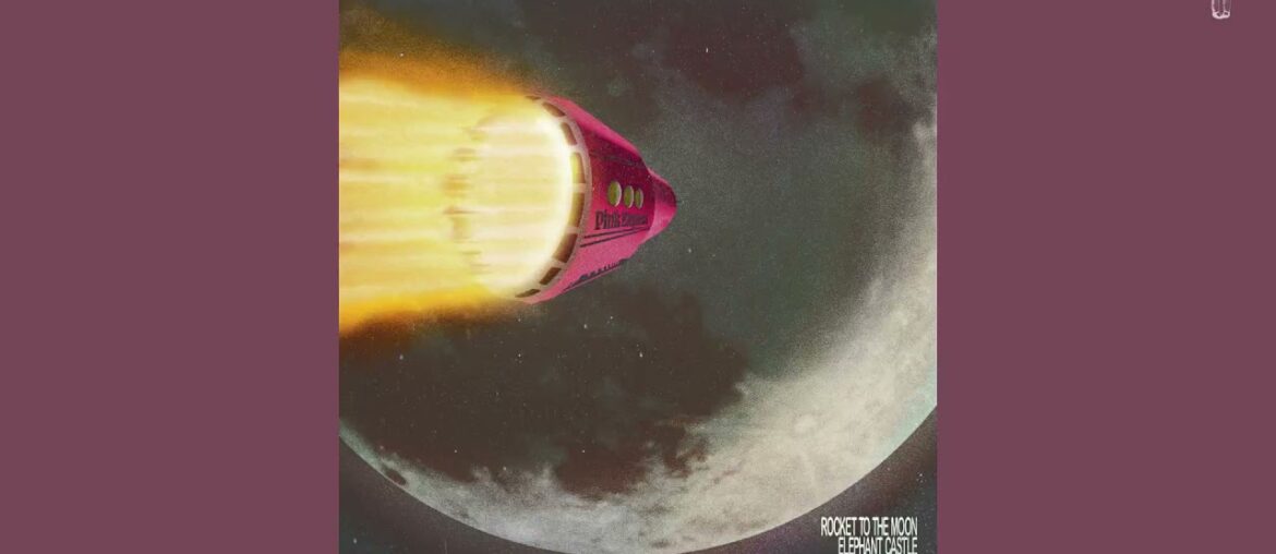Elephant Castle – Rocket To The Moon Elephant Castle - Rocket To The Moon