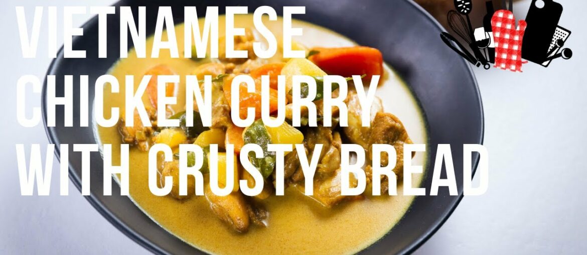 Vietnamese Chicken Curry with Crusty Bread | Everyday Gourmet S11 Ep76