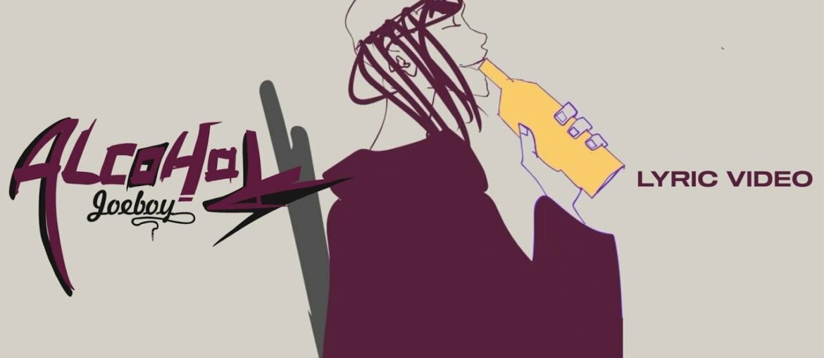 Joeboy – Alcohol (Lyric Video) Joeboy - Alcohol (Lyric Video)