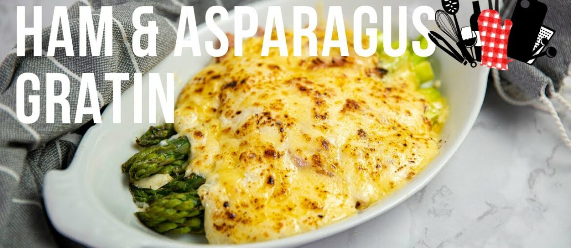 Ham & Asparagus Gratin | Everyday Gourmet S11 Ep85