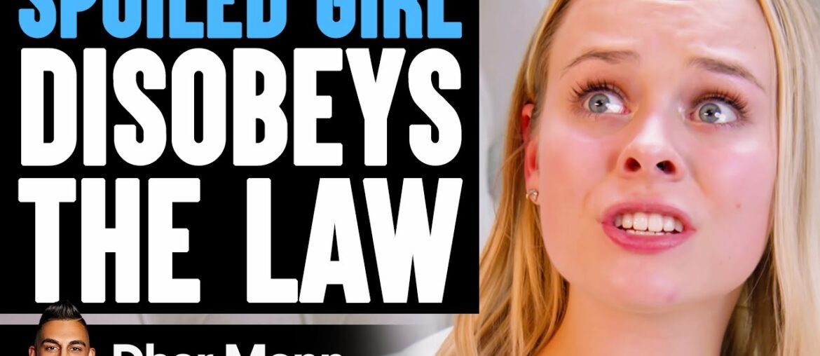Spoiled Girl DISOBEYS The LAW, She Instantly Regrets It | Dhar Mann