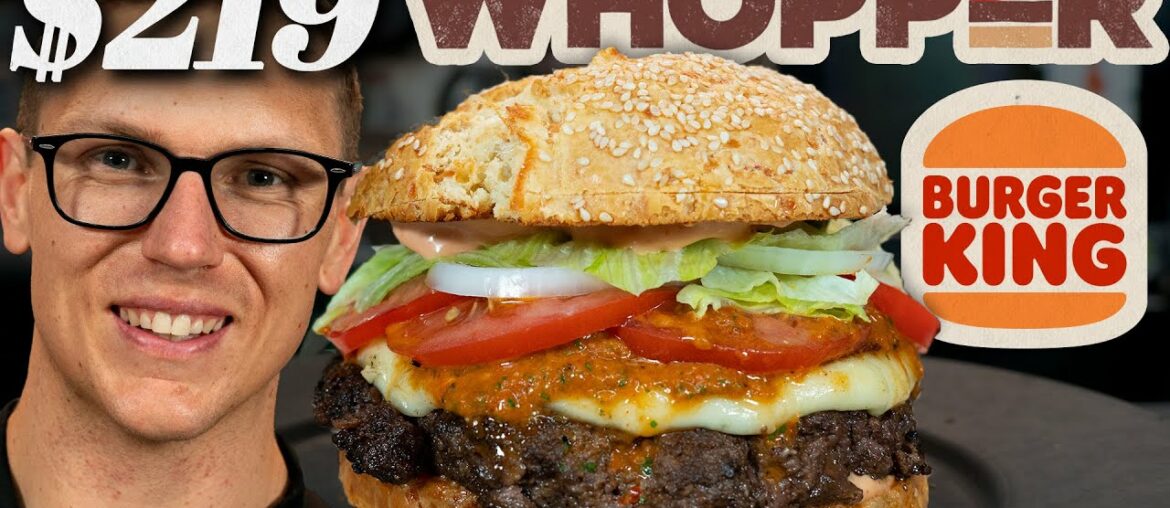 $219 Burger King Whopper Taste Test | Fancy Fast Food $219 Burger King Whopper Taste Test | Fancy Fast Food