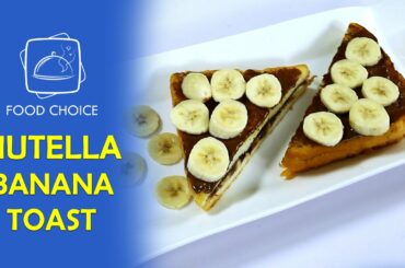 How to make Nutella Banana French Toast - Recipe by Food Choice