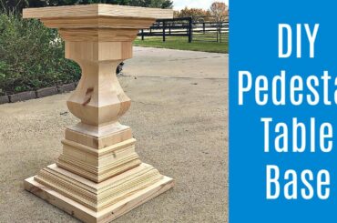 DIY Pedestal Table Base for Round Dining Tables or Small Square Table Tops