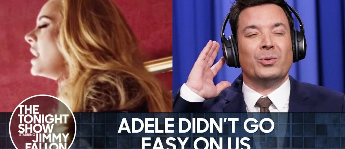 Adele’s New Song Isn’t Easy on Anyone | The Tonight Show Starring Jimmy Fallon Adele’s New Song Isn’t Easy on Anyone | The Tonight Show Starring Jimmy Fallon