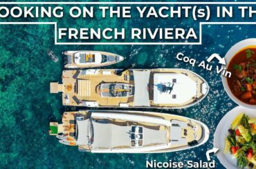 COOKING 2 EASY FRENCH RECIPES ON THE DECK OF A YACHT IN ST. TROPEZ | KITCHEN CAPTAIN | EPISODE 29