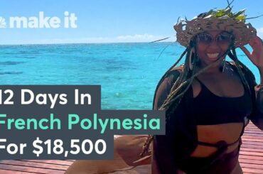 Is A $18,500 Trip To French Polynesia Worth It?