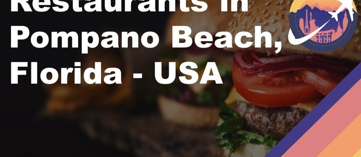 Restaurants in Pompano Beach, Florida - USA
