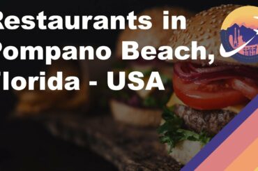 Restaurants in Pompano Beach, Florida - USA