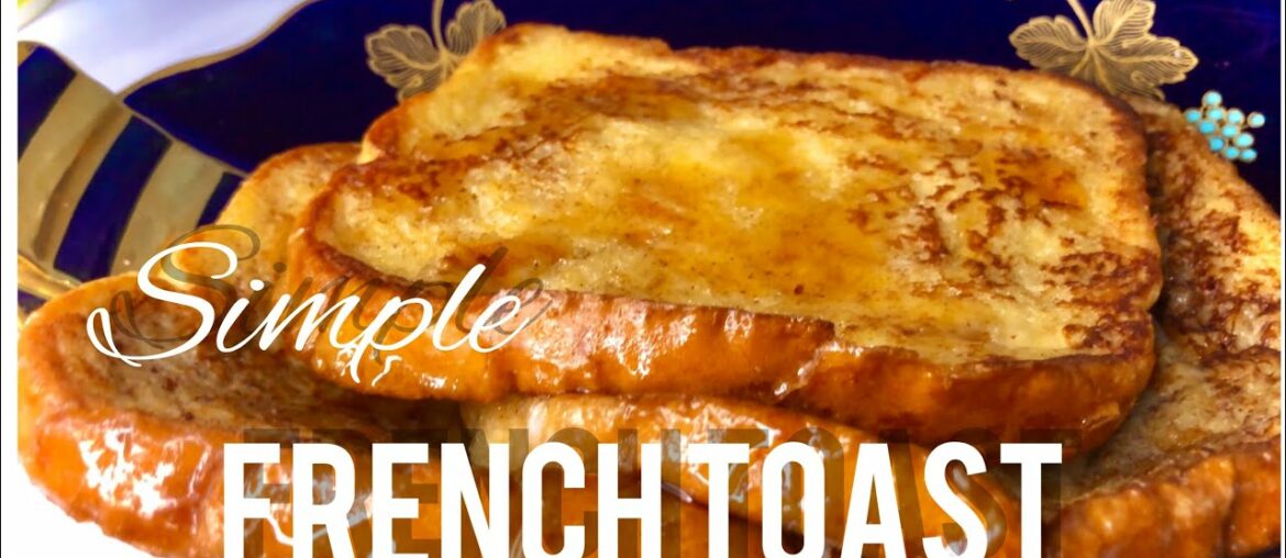 FRENCH TOAST ! Quick and Easy Recipe