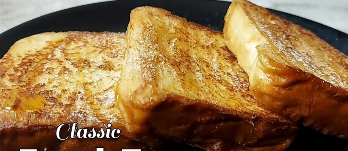 How to Make French Toast | Classic French Toast recipe | 10 minutes breakfast recipe