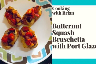 Butternut Squash Bruschetta with Port Wine Glaze- Cook at Home- Easy, Classy Appetizer