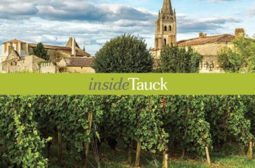 Bordeaux and Wine - insideTauck with Mary Dardenne