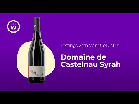 Wine Tastings with WineCollective | Domaine de Castelnau Syrah Wine Tastings with WineCollective | Domaine de Castelnau Syrah