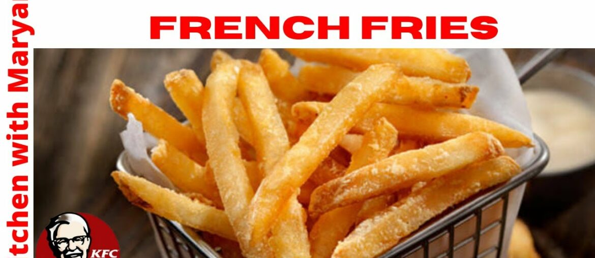 French Fries Recipe KFC And McDonald's Style || Easy French fries || kitchen with maryam |urdu hindi